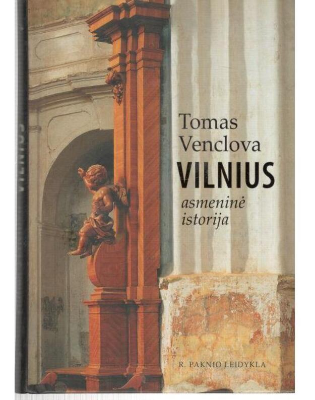 Vilnius: asmeninė istorija - Venclova Tomas