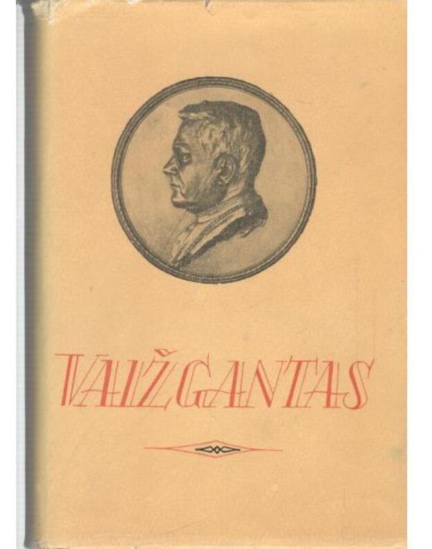 Vaižgantas. Rinktiniai raštai, du tomai. T. I: Iš kaimo buities. Paaiškinimai. II: Karo vaizdai. Alegorijų vaidai. Scenos vaizdai. Kelionių vaizdai. Iš atsiminimų - Vaižgantas