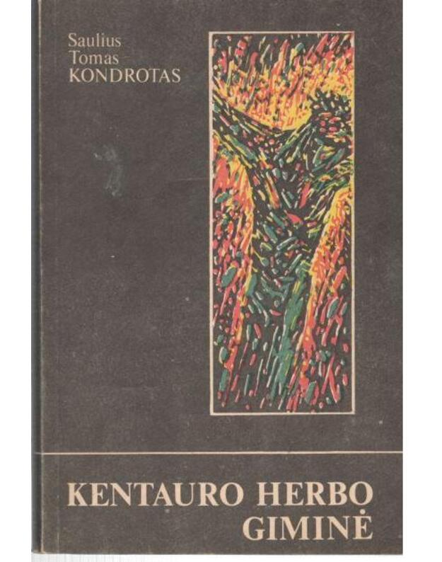 Kentauro Herbo giminė. Apsakymai ir apysakos - Kondrotas Saulius Tomas