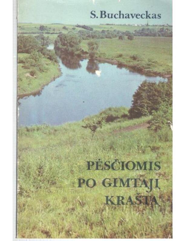 Pėsčiomis po gimtąjį kraštą - Buchaveckas S.