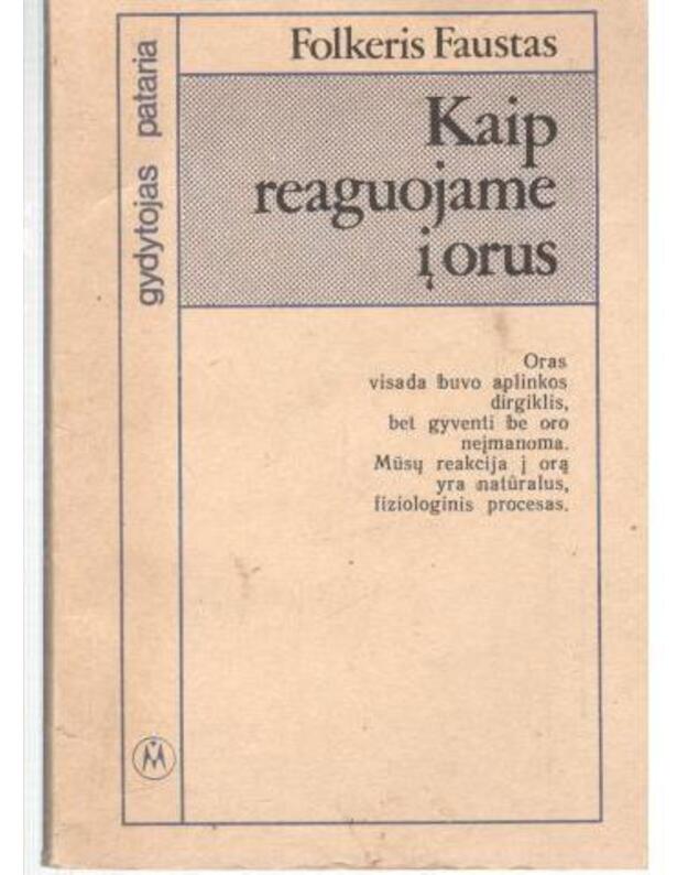 Kaip reaguojame į orus / Gydytojas pataria - Folkeris Faustas