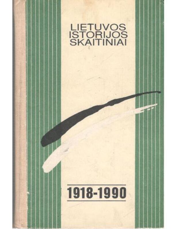 Lietuvos istorijos skaitiniai 1918-1990 - Stašaitis Stanislovas, sudarytojas