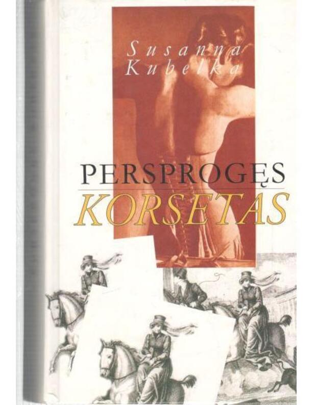 Persprogęs korsetas / 2001 - Kubelka Susanna