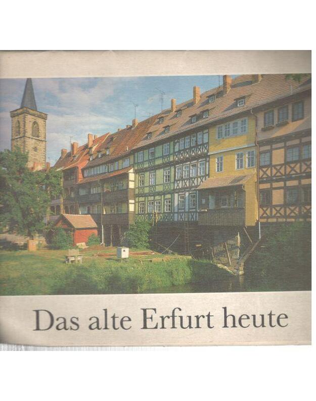 Das alte Erfurt heute - Klaus G. Beyer 