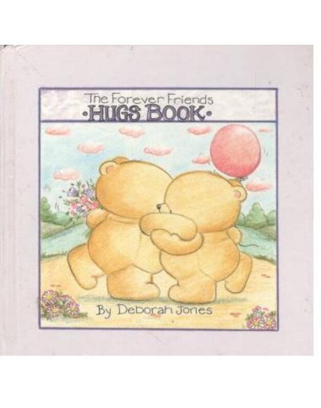 Forever friends. Hugs book - Jones Deborah