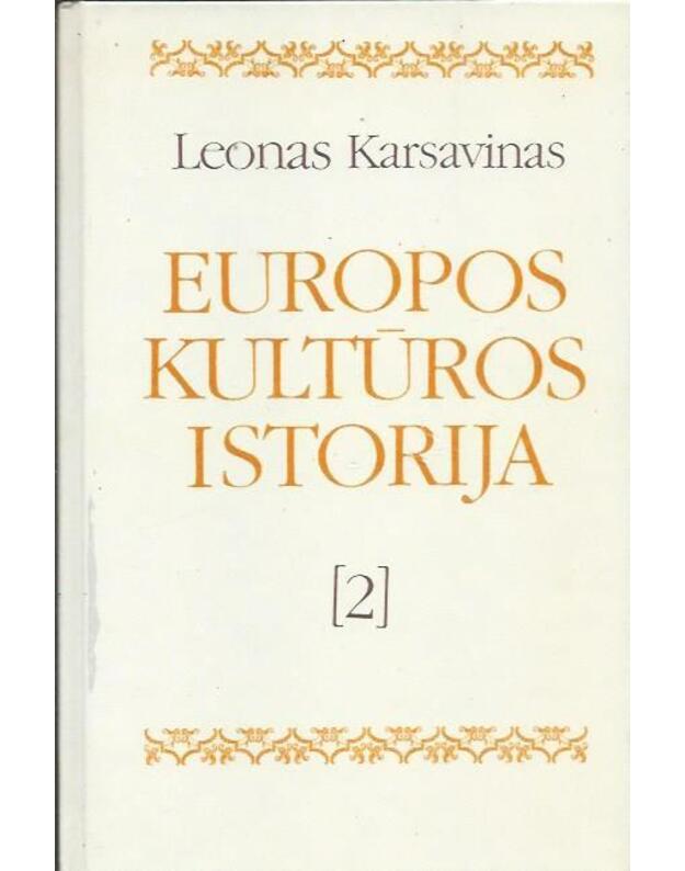 Europos kultūros istorija t. 2: bažnyčia, imperija ir feodalizmas - Karsavinas Leonas