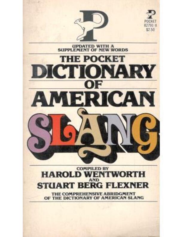 The pocket dictionary of american slang - Compiled by Wentworth Harold, Flexner Stuart Berg