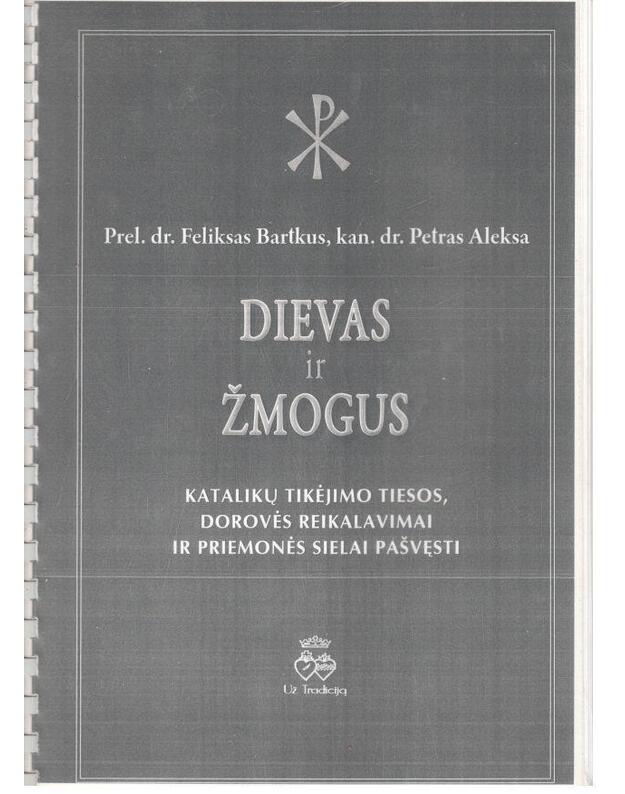 Dievas ir žmogus / savilaida - Bartkus Feliksas, Aleksa Petras