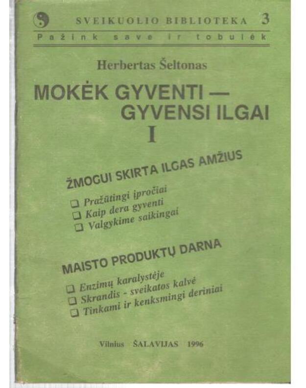 Mokėk gyventi - gyvensi ilgai - Herbertas Šeltonas