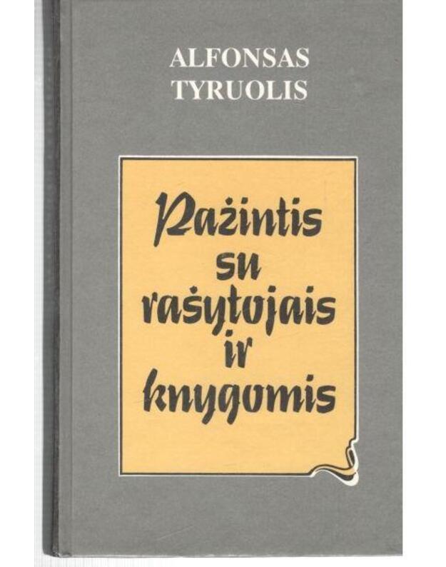 Pažintis su rašytojais ir knygomis - Tyruolis Alfonsas