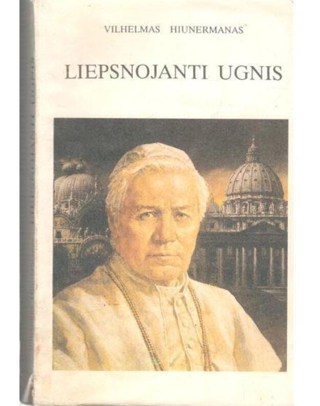 Liepsnojanti ugnis. Popiežius Pijus X - Hiunermanas Vilhelmas