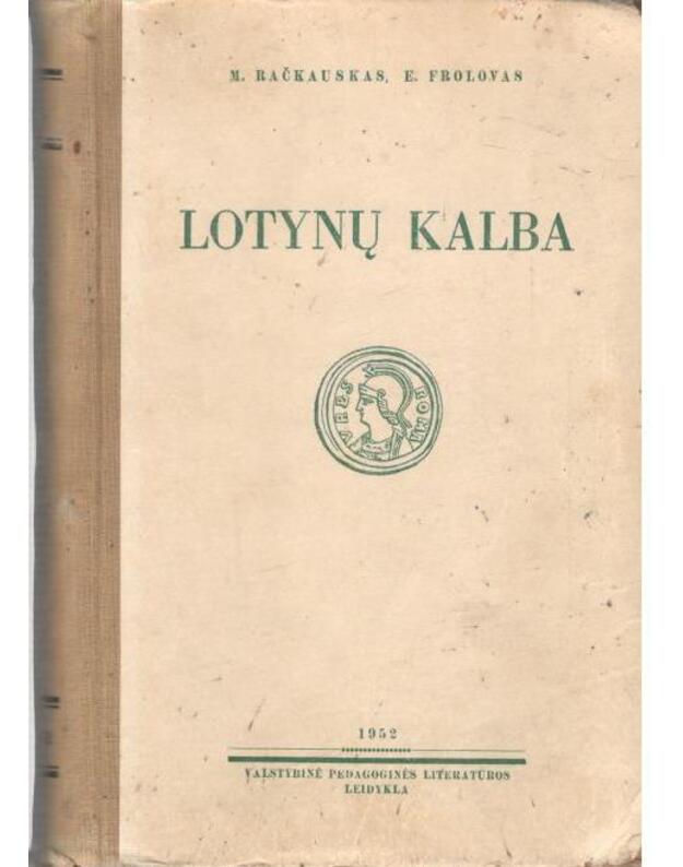 Lotynų kalba / 1952 - Račkauskas M., Frolovas E.