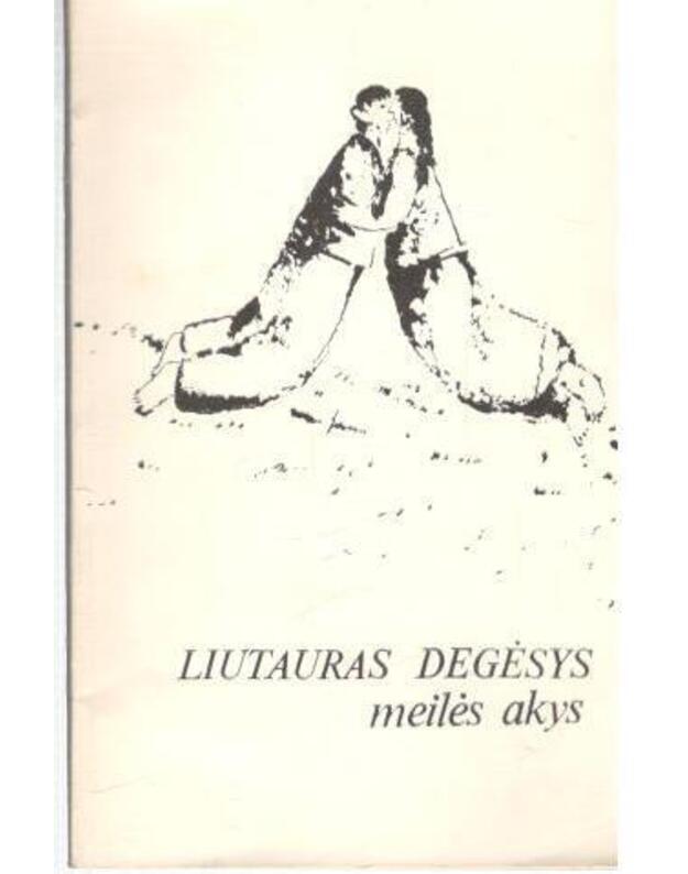 Meilės akys. Eilėraščiai - Degėsys Liutauras 