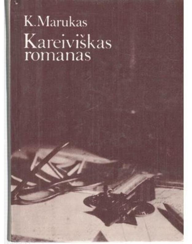 Kareiviškas romanas - Marukas K.