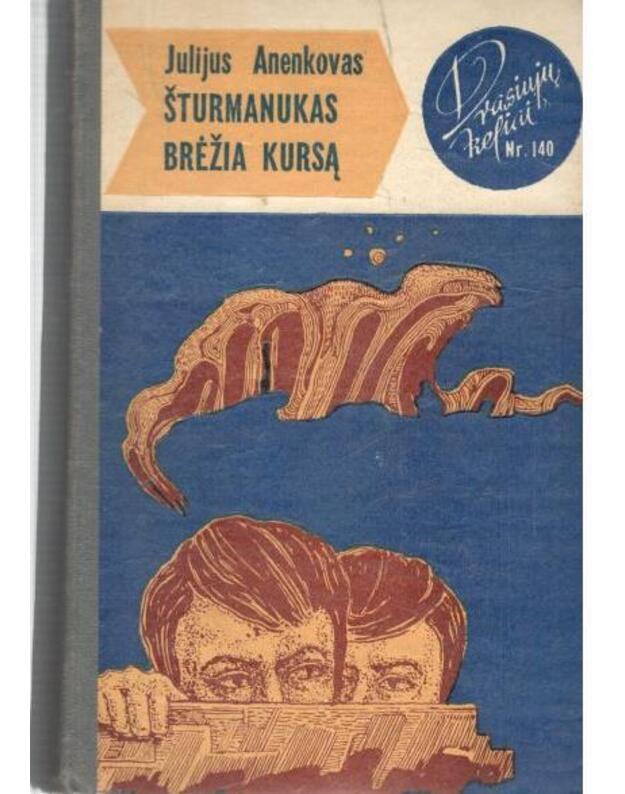 Šturmanukas brėžia kursą. Romanas / DK 140 - Anenkovas Julijus 