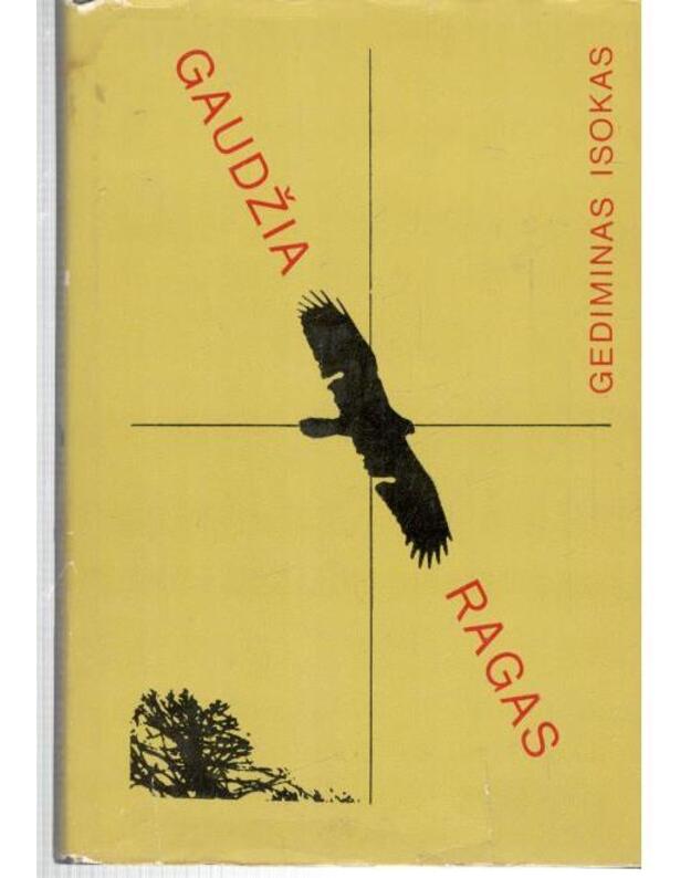 Gaudžia ragas. Žvėrys, paukščiai ir jų medžioklė Lietuvoje - Isokas Gediminas