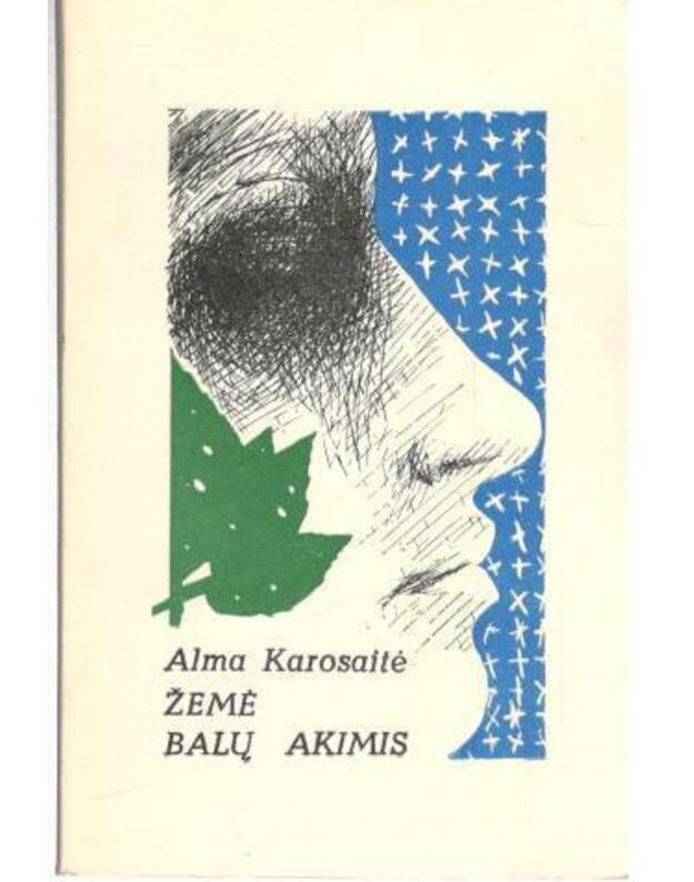 Žemė balų akimis. Eilėraščiai - Karosaitė Alma