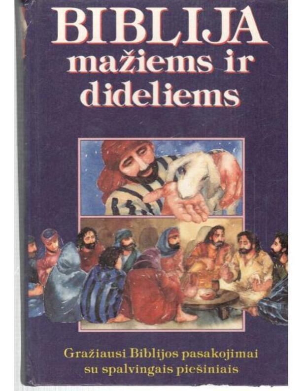 Biblija mažiems ir dideliems - parengė Pat Alexander