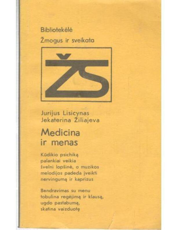 Medicina ir menas /  Žmogus ir sveikata - Jurijus Lisicynas, Jekaterina Žiliajeva