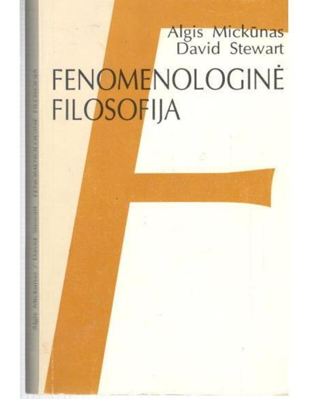 Fenomenologinė filosofija - Mickūnas Algis, Stewart David