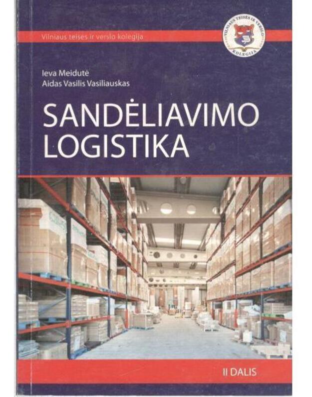 Sandėliavimo logistika. II dalis - Meidutė Ieva, Vasilis Vasiliauskas Aidas