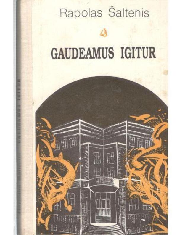 Gaudeamus Igitur. Memuarai - Šaltenis Rapolas 