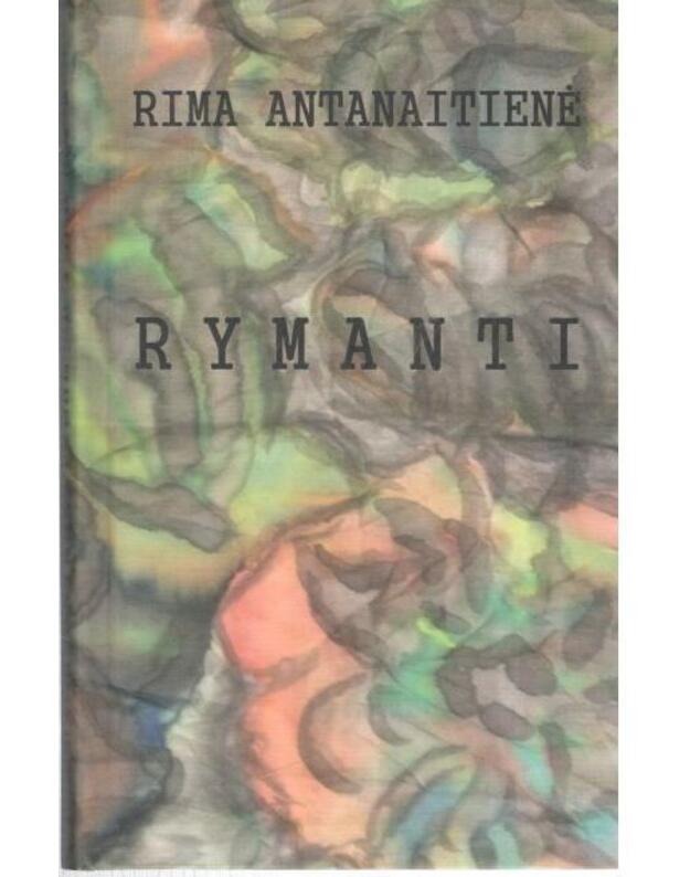 Rymanti. Eilėraščiai, novelės - Antanaitienė Rima / su AUTOGRAFU