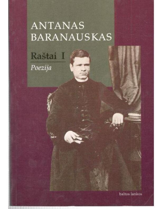 A. Baranauskas. Raštai I: Poezija - Baranauskas Antanas