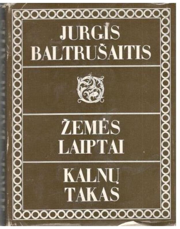 Žemės laiptai. Kalnų takas / Elegijos, giesmės, poemos - Baltrušaitis Jurgis