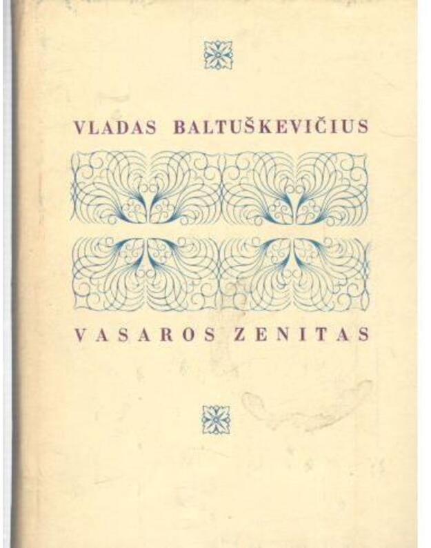 Vasaros zenitas. Poezija - Baltuškevičius Vladas 