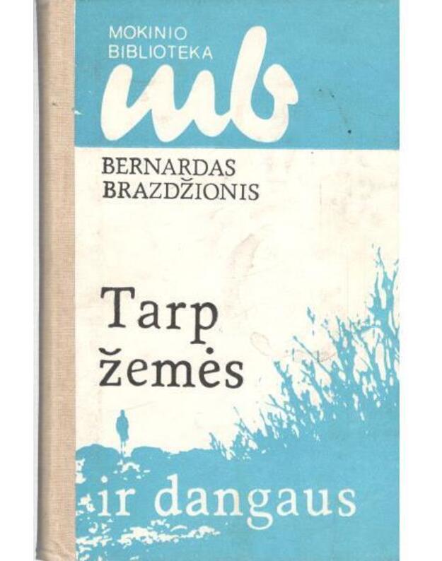 Tarp žemės ir dangaus / Mokinio biblioteka - Brazdžionis Bernardas