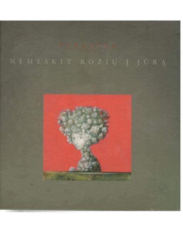 Nemeskit rožių į jūrą - Perpetua