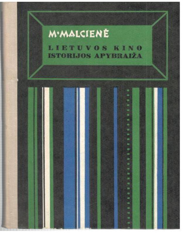 Lietuvos kino istorijos apybraiža 1919-1970 - Malcienė M