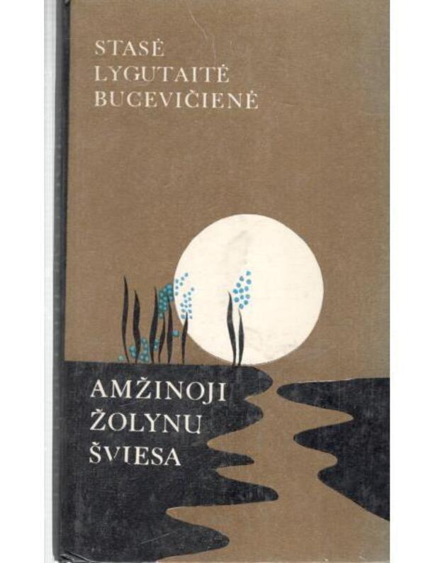 Amžinoji žolynų šviesa. Eilėraščiai - Bucevičienė-Lygutaitė Stasė