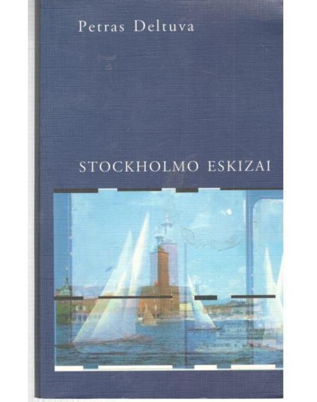 Stockholmo eskizai. Eilėraščiai - Deltuva Petras 