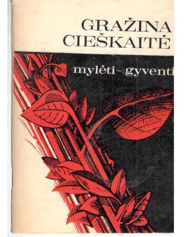 Mylėti - gyventi. Eilėraščiai - Cieškaitė Gražina