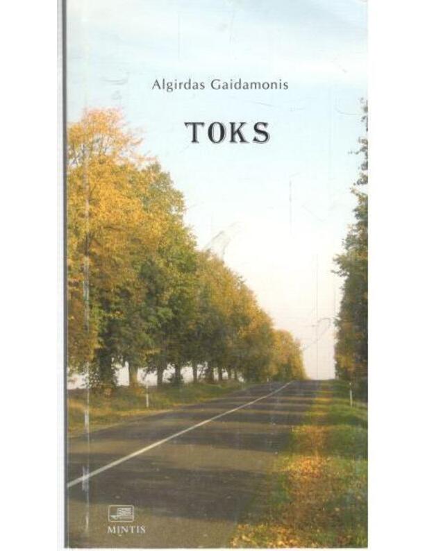 Toks. Eilėraščiai -  Gaidamonis Algirdas