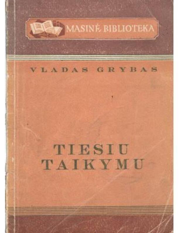 Tiesiu taikymu. Eilėraščiai  - Grybas Vladas