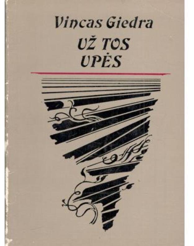 Už tos upės. Eilėraščiai - Giedra Vincas