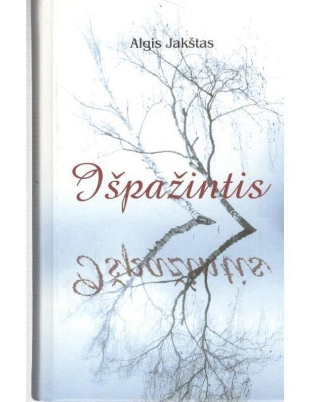 Išpažintis. Eilėraščiai - Jakštas Algis 