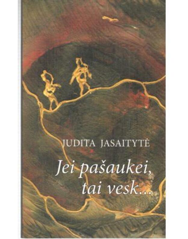 Jei pašaukei, tai vesk... - Jasaitytė Judita