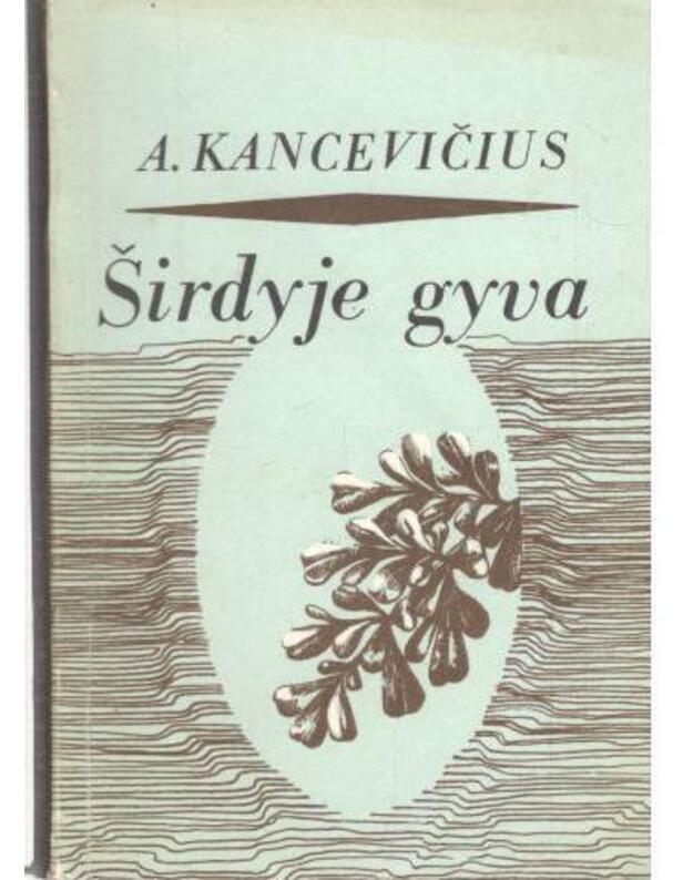 Širdyje gyva - Kancevičius Antanas