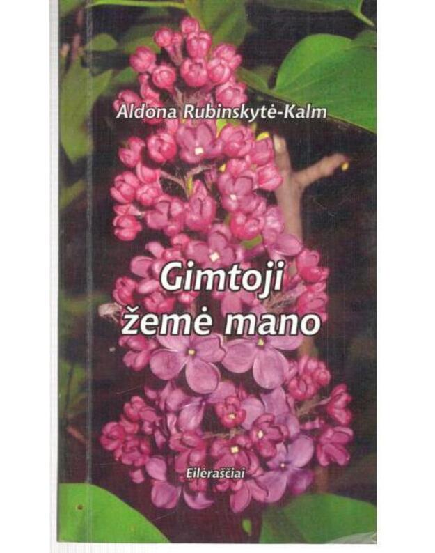 Gimtoji žemė mano. Eilėraščiai - Rubinskytė-Kalm Aldona