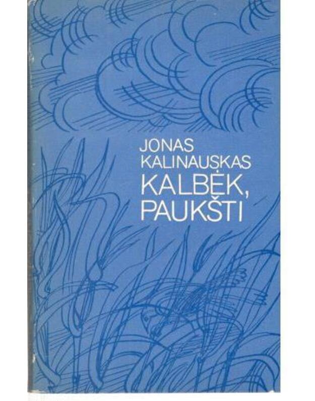 Kalbėk, paukšti. Eilėraščiai - Kalinauskas Jonas