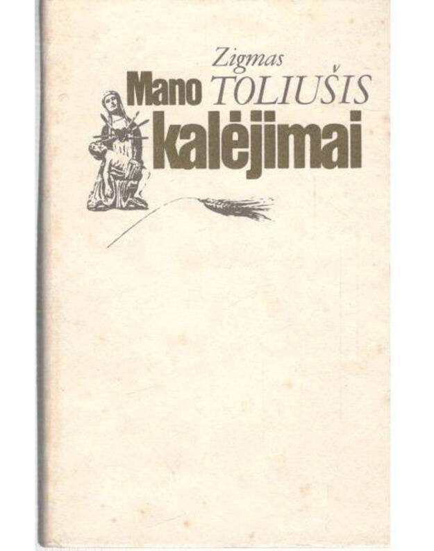 Mano kalėjimai - Toliušis Zigmas