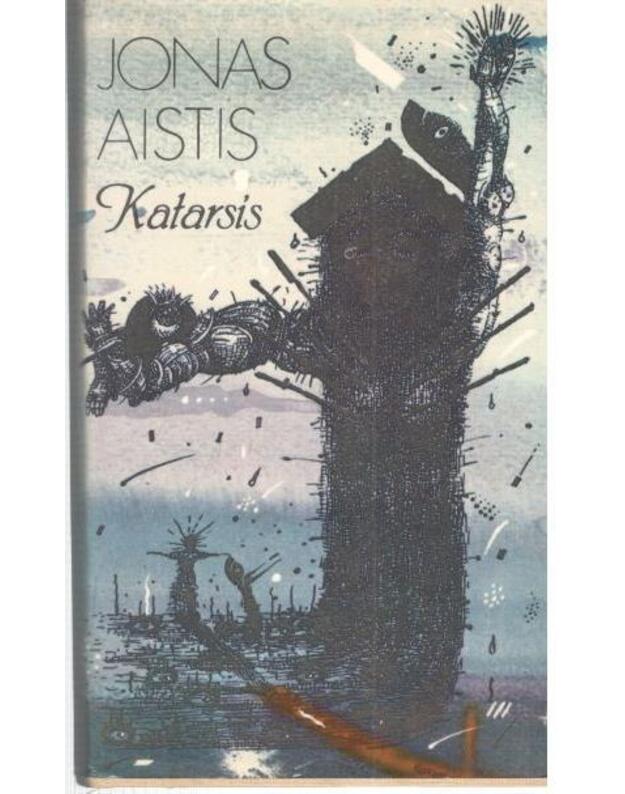 Katarsis. Eilėraščiai - Aistis Jonas 