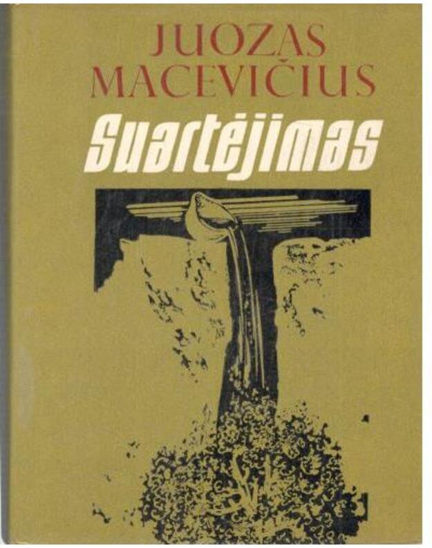 Suartėjimas. Poezijos rinktinė - Macevičius Juozas 