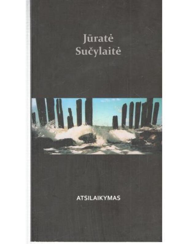 Atsilaikymas - Sučylaitė Jūratė