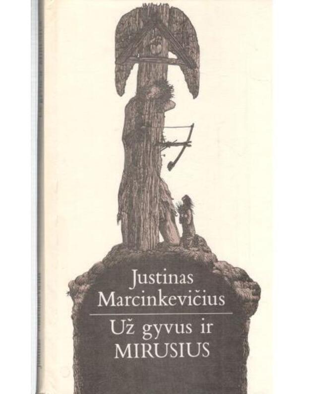 Už gyvus ir mirusius. Lyrika - Marcinkevičius Justinas