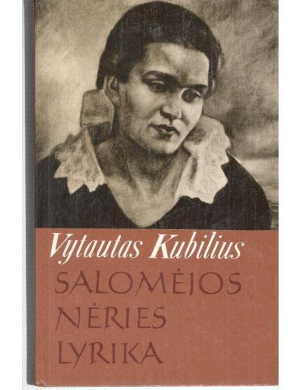 Salomėjos Nėries lyrika. Monografija / 2-as papildytas leidimas 1989 - Kubilius Vytautas